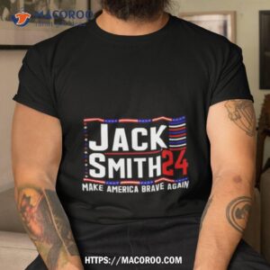 jack smith 24 make america brave again shirt tshirt