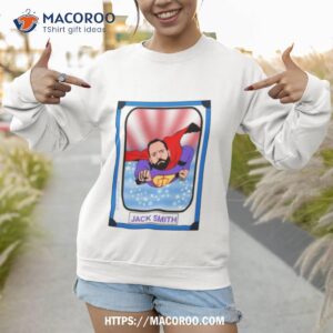 jack smith superman card shirt sweatshirt
