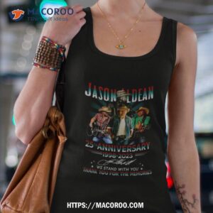 jason aldean 25th anniversary 1998 2023 we stand with you thank you for the memories shirt tank top 4