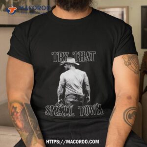 jason aldean try that in a small town 2023 shirt tshirt