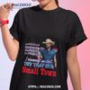 Jason Aldean Try That In A Small Town I Recommend You Don’t Ya Think It’s Cool Shirt