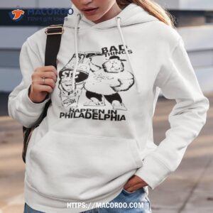 Jason Kelce Gritty And Philly Bad Things Happen In Philadelphia Shirt 2 jason kelce gritty and philly bad things happen in philadelphia shirt hoodie 3