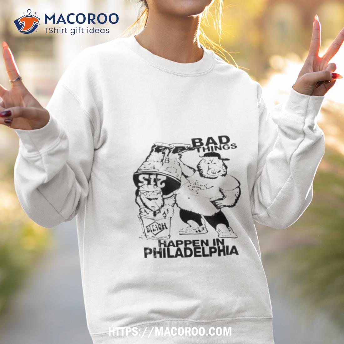 Jason Kelce Gritty And Philly Bad Things Happen In Philadelphia Shirt Jason Kelce Gritty And Philly Bad Things Happen In Philadelphia Shirt