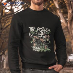 jayson tatum the problem vintage shirt sweatshirt