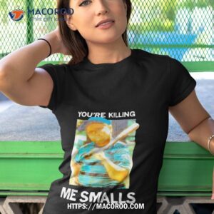 jem sandlot you re killing me smalls shirt tshirt 1