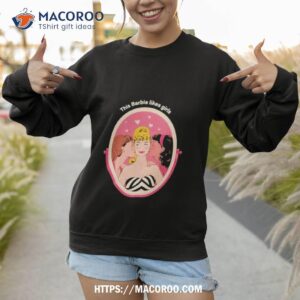 jenifer this barbie likes girls shirt sweatshirt 1