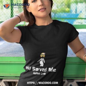 jesus hii saved me john 3 16 shirt tshirt 1