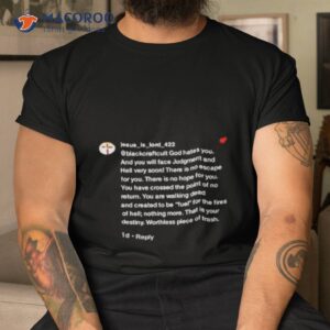 jesus is lord 422 blackcraft cult god hates you and you will face judgment shirt tshirt