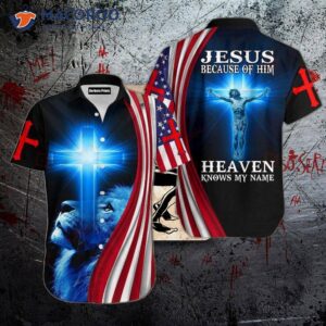 Jesus Knows My Name And Heaven Wears Hawaiian Shirts.