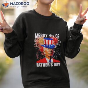 joe biden merry 4th of fathers day firework shirt sweatshirt 2