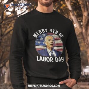 joe biden merry 4th of labor day funny july shirt happy labor day sweatshirt