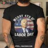 Joe Biden Merry 4th Of Labor Day Funny July Shirt, Happy Labor Day