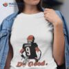 Joe Burrow Do Good Shirt