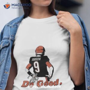 joe burrow do good shirt tshirt