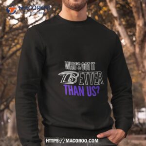 john harbaugh who s got it better than us shirt sweatshirt