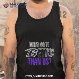 john harbaugh who s got it better than us shirt tank top