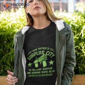 john matrixs surplus city shirt tshirt 4