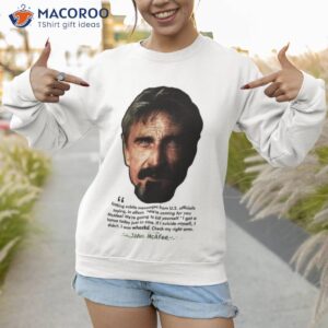 john mcafee subtle messages quote ii shirt sweatshirt