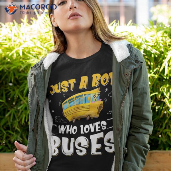 Just A Boy Who Loves Bus Driver Back To School Shirt