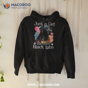 Just A Girl Who Loves Black Labs – Labrador Dog Lover Shirt