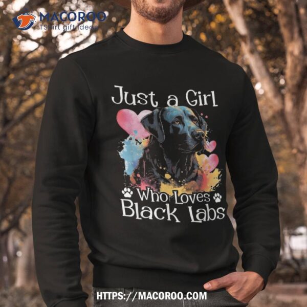 Just A Girl Who Loves Black Labs – Labrador Dog Lover Shirt