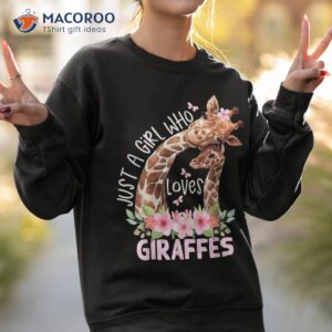 just a girl who loves giraffes giraffe lover cute mom baby shirt sweatshirt 2