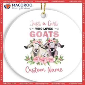 Just A Girl Who Loves Goats Custom Name Christmas Ceramic Ornament