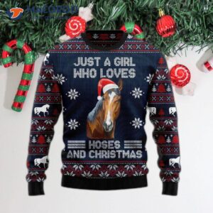 Just A Girl Who Loves Horses And Ugly Christmas Sweaters.