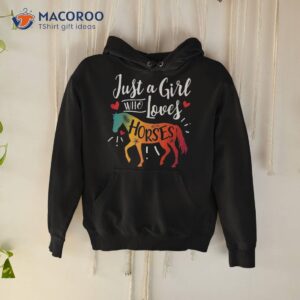 just a girl who loves horses funny sweet horse riding shirt hoodie