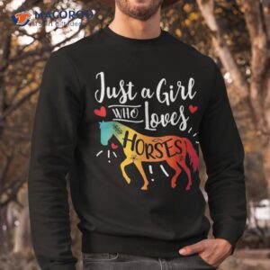just a girl who loves horses funny sweet horse riding shirt sweatshirt