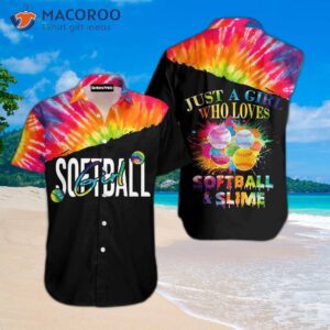 Just A Girl Who Loves Softball, Colorful Hawaiian Shirts, And Slime.