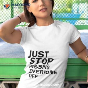 just stop oil just stop pissing everyone off shirt tshirt 1