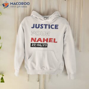 justice for nahel shirt for justice shirt hoodie