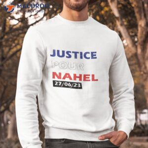 justice for nahel shirt for justice shirt sweatshirt