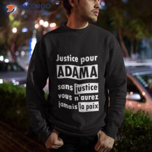 justice pour adama sans justice vous naurez jamais la paix shirt sweatshirt