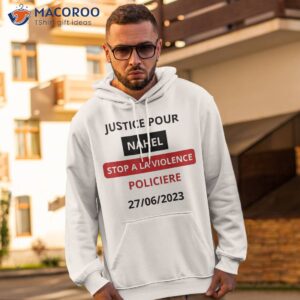 justice pour nahel stop a la violence policiere shirt hoodie 2