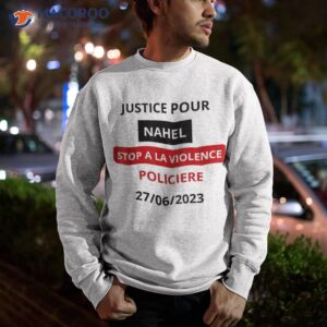 justice pour nahel stop a la violence policiere shirt sweatshirt