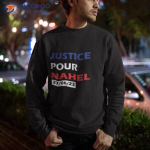 justice right nahel shirt sweatshirt