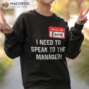 karen halloween costume i want to speak the manager shirt sweatshirt 2