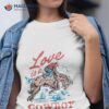 Kelsea Ballerini Love Is A Cowboy 2023 Shirt