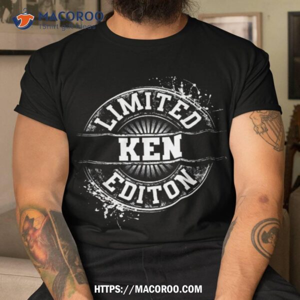 Ken Limited Edition Funny Personalized Name Joke Gift Shirt