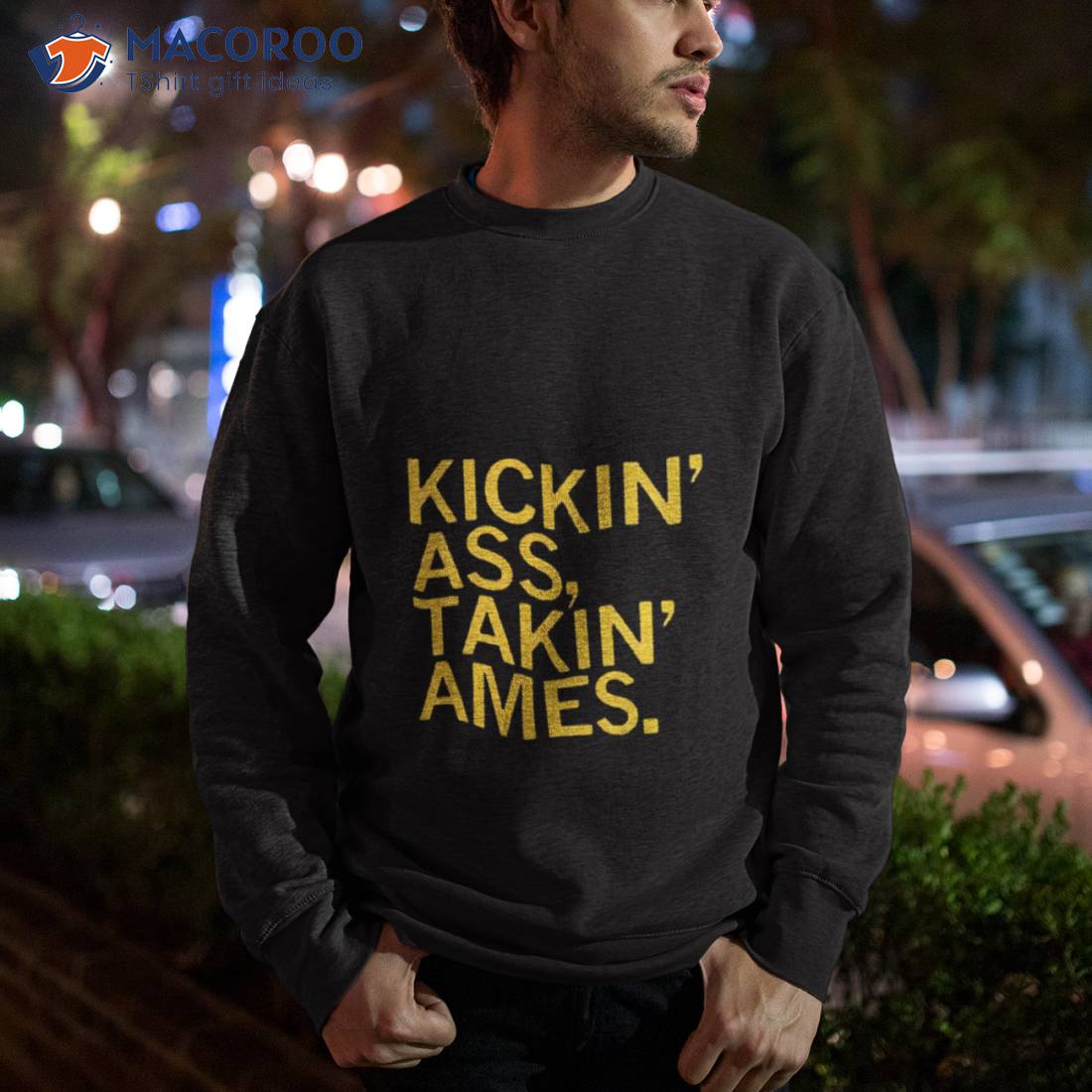 Kickin’ Ass Takin’ Ames Shirt Kickin’ Ass Takin’ Ames Shirt