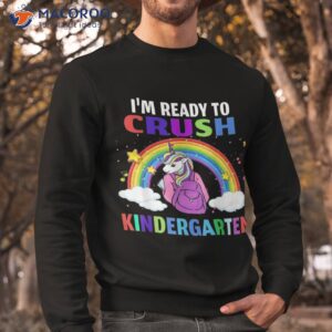 kids i m ready to crush kindergarten unicorn back school shirt sweatshirt