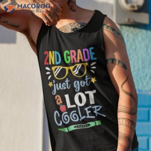 kids second grade 2nd just got a lot cooler back to school shirt tank top 1