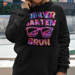 kindergarten bruh tie dye sunglasses welcome back to school shirt hoodie