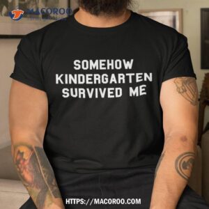 Kindergarten Survived Me Graduation Day Funny Fan White Shirt