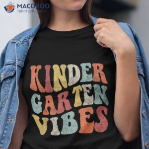 kindergarten vibes funny back to school cute teacher student shirt tshirt