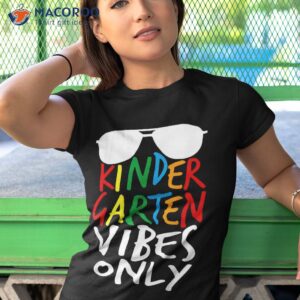 kindergarten vibes only back to school cool kids teacher shirt tshirt 1