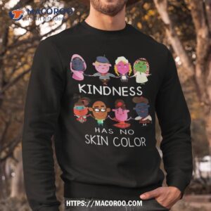 kindness has no skin color cute kids from all over the world shirt sweatshirt