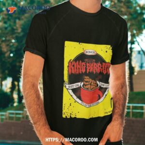 king parrot bonox shit on the liver it s in the system shirt tshirt